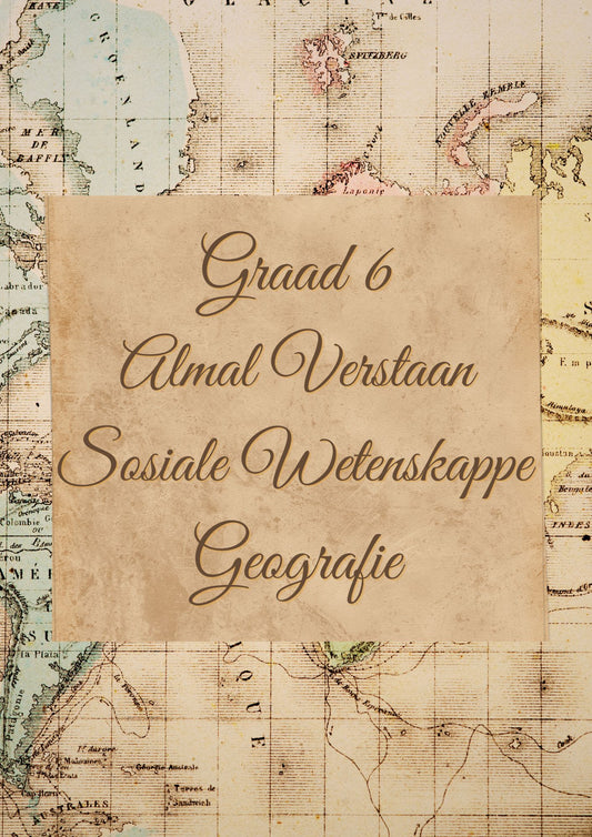 Graad 6 Geografie Opsommings Kwartaal 4 Almal Verstaan Handboek